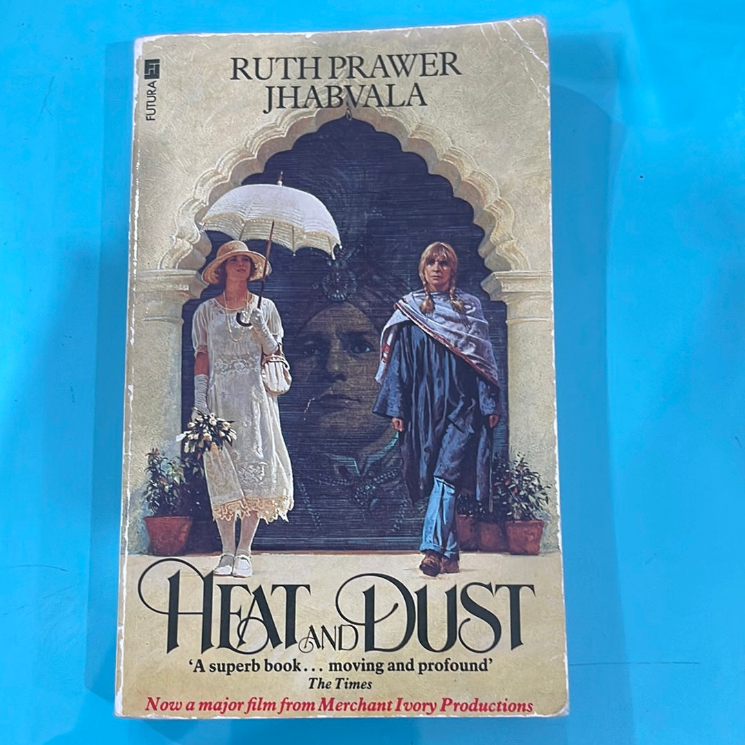 Heat and dust - Ruth Prawer Jhabvala