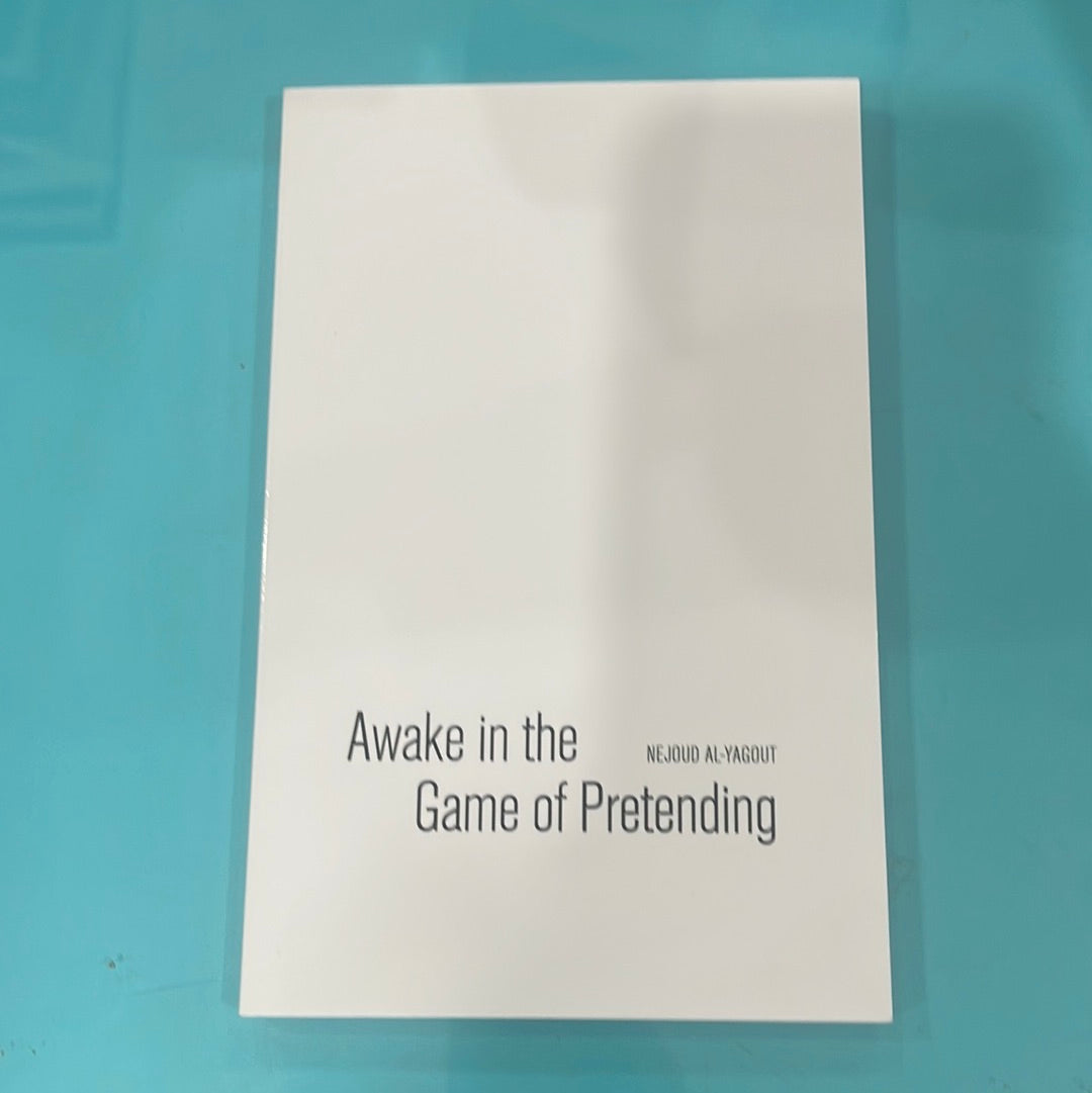 Awake in the Game of pretending - nejoud al-yogout