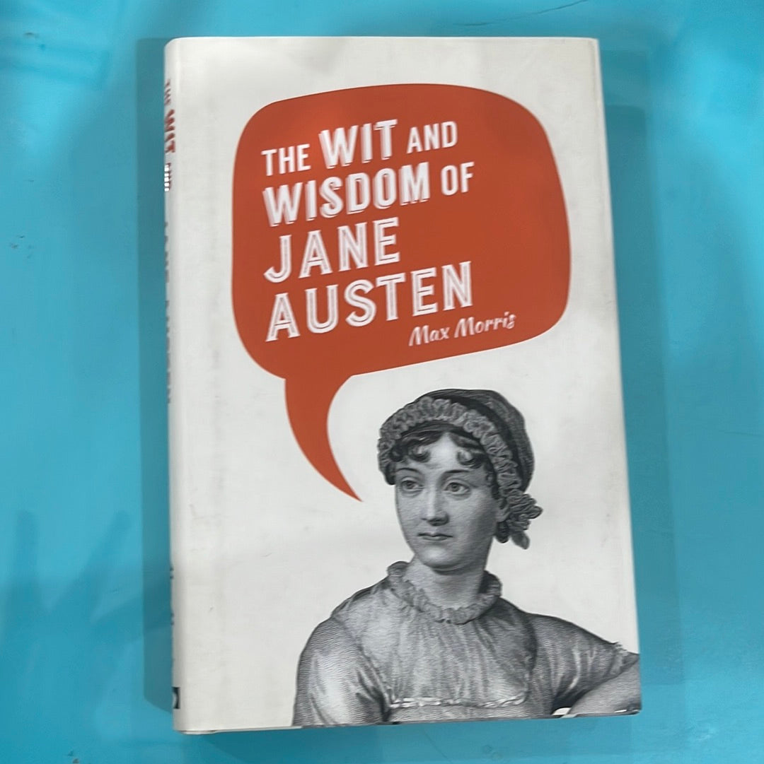 The Wit and Wisdom of Jane Austen- Max Morris