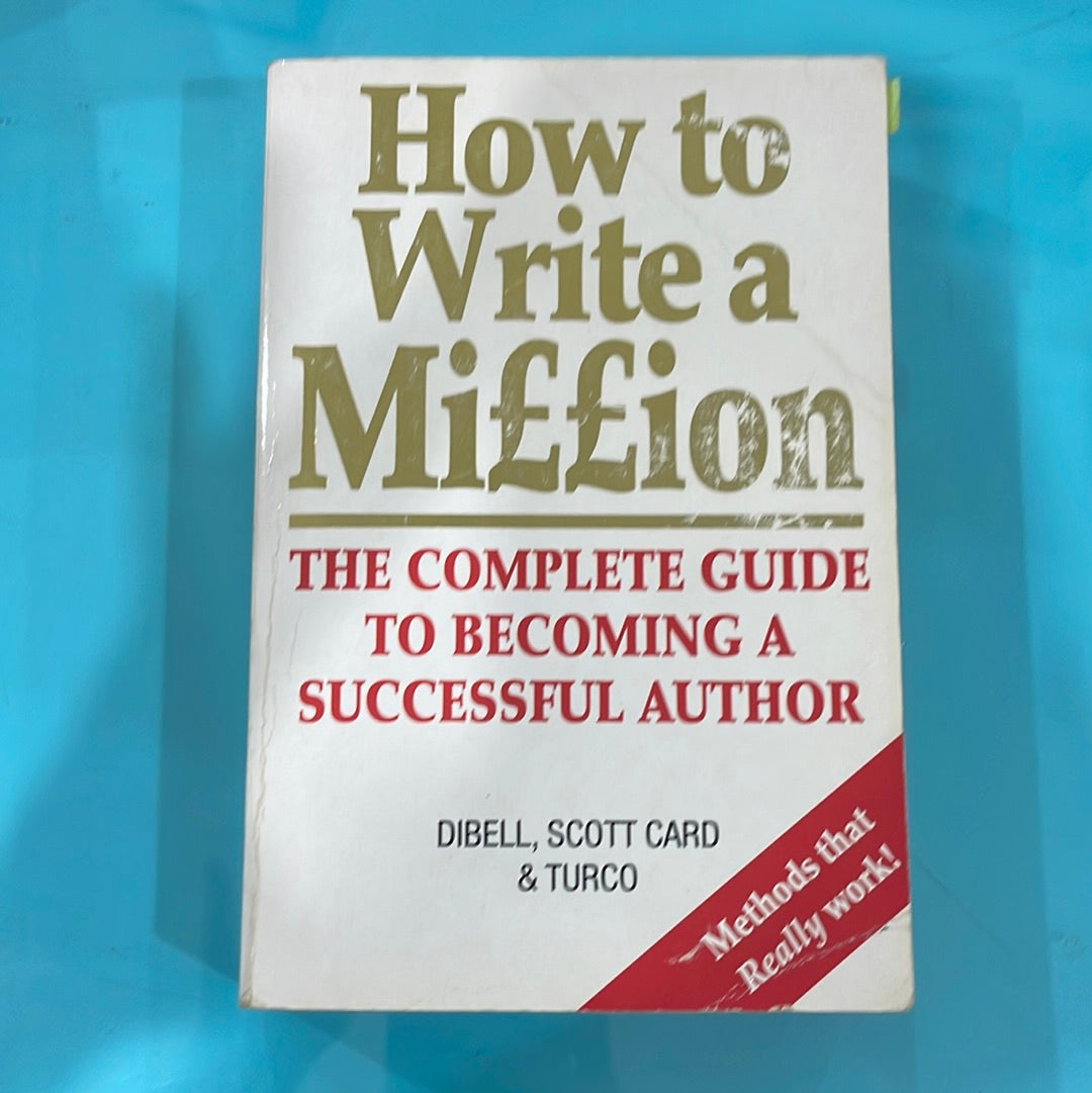How to write a million - the complete guide to becoming a successful author