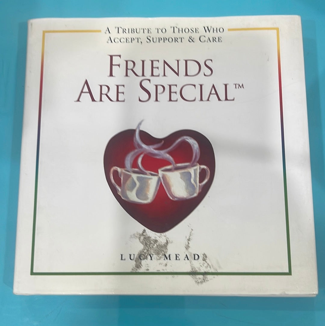 Friends are special