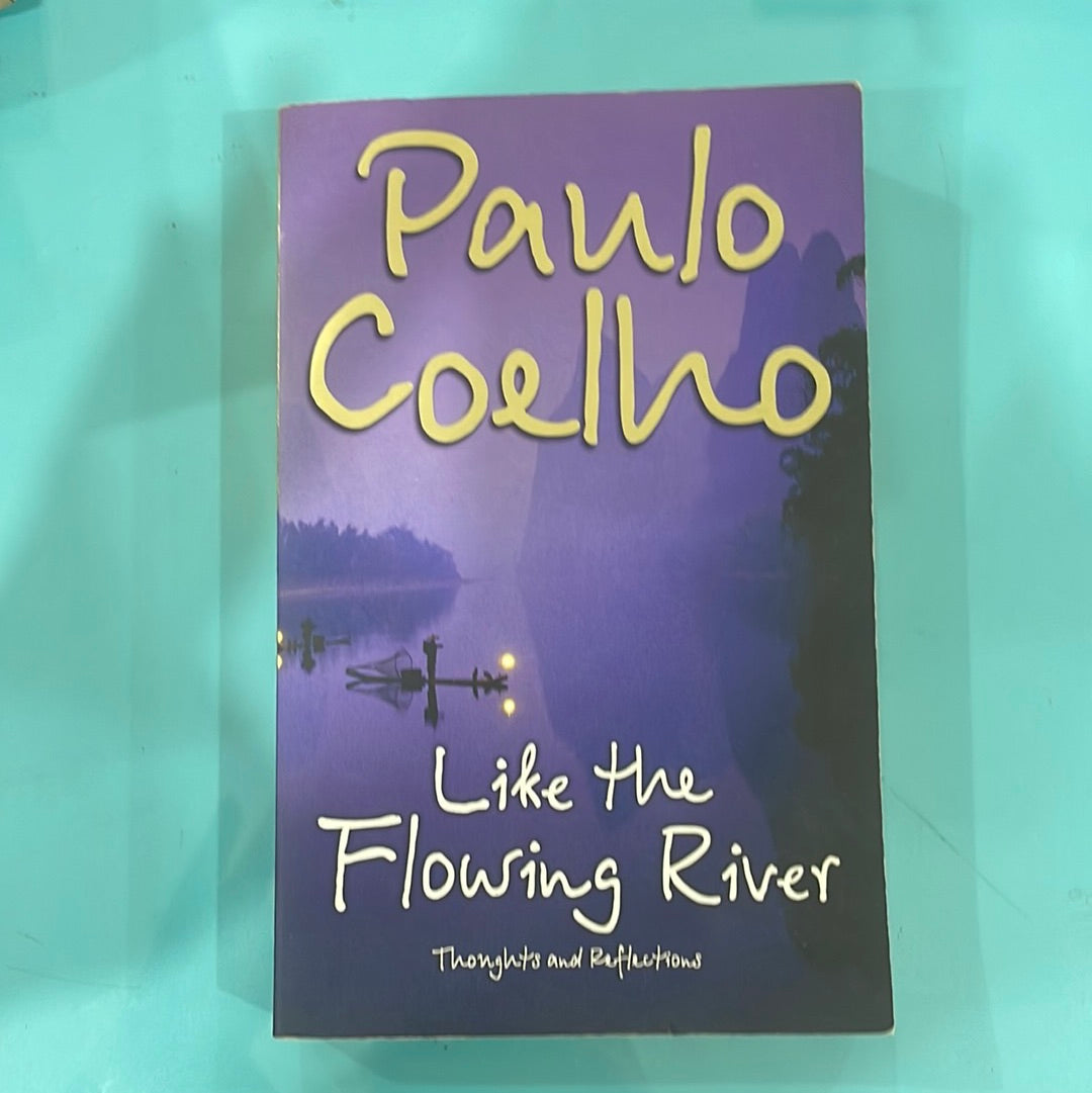 Like the flowing river- Paulo Coelho