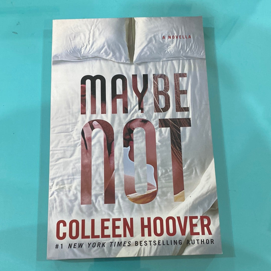 Maybe not - Colleen Hoover