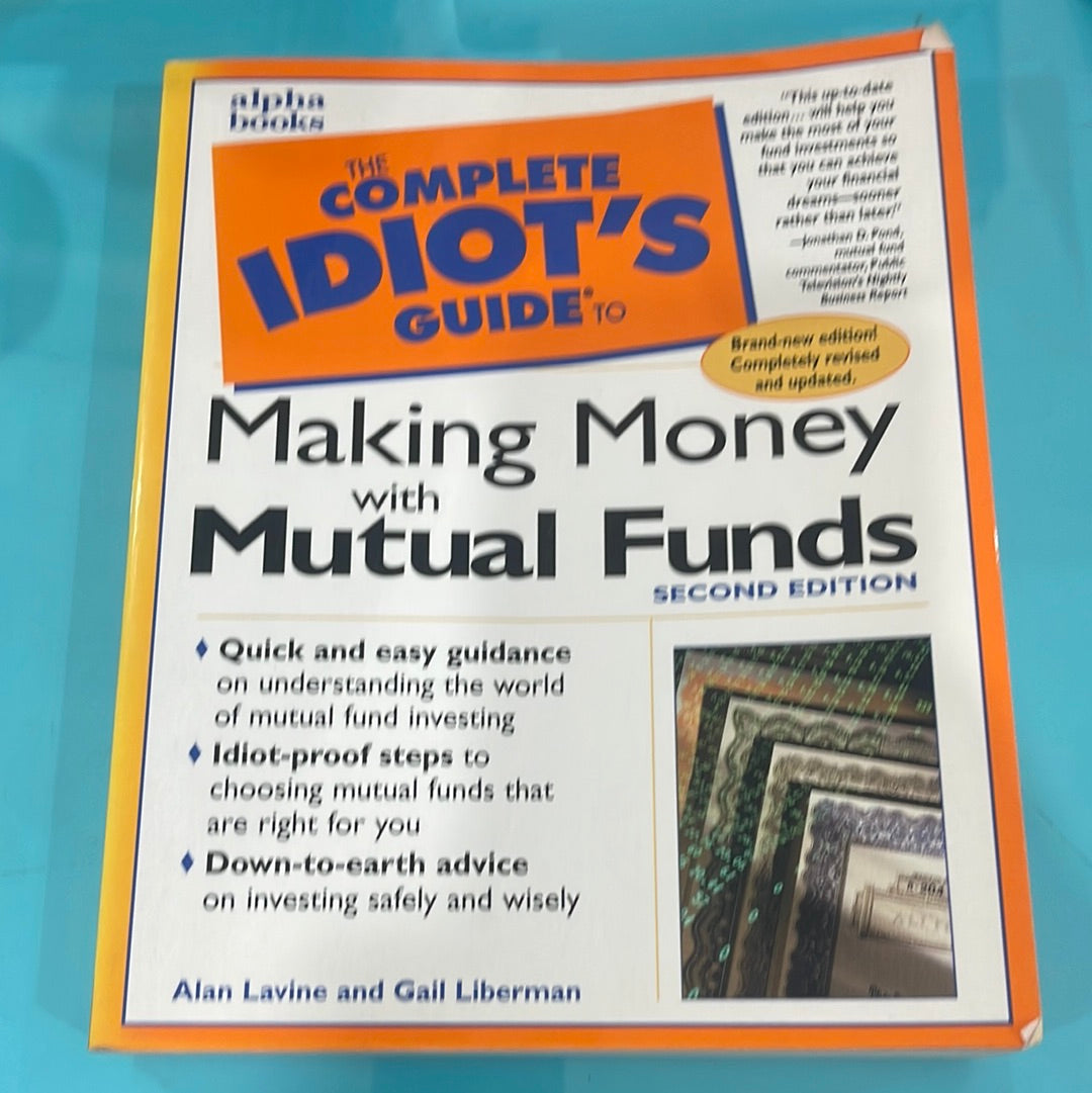 The complete Idiot’s guide to making money with mutual funds