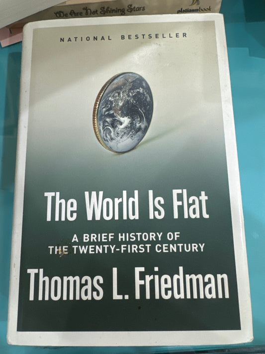 The world is flat a brief history of the 21st-century – Thomas L Friedman