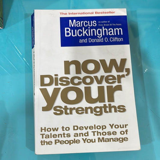 Now discover your strengths - Marcus buckingham