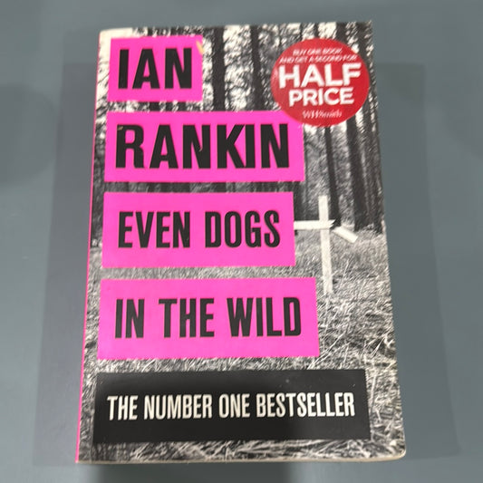 Even dogs in the wild- Ian Rankin