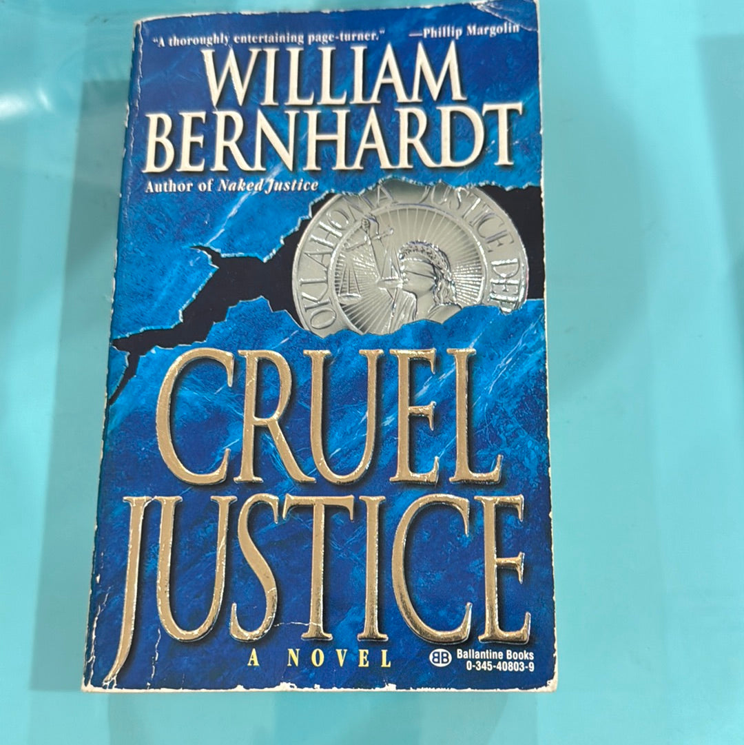 Cruel justice - William Bernhardt