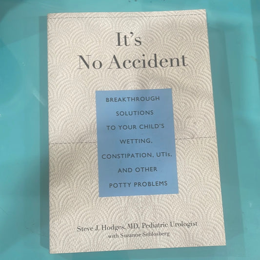 It’s no accident- Steve j Hodges Md. Pediatric urology