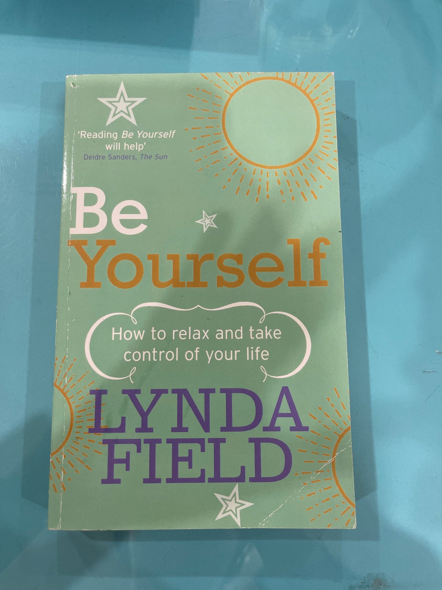 Be yourself how to relax and take control of life - Lynda Field