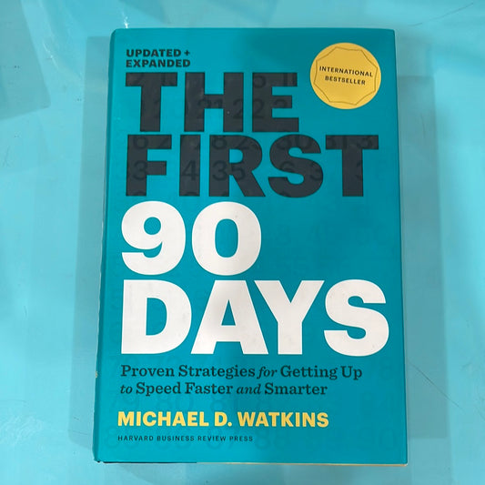The first 90 days proven strategies for getting up to speed faster and smarter