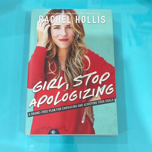 Girl, stop apologizing - Rachel Hollis