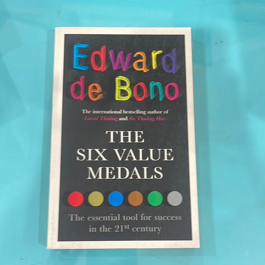 The six value medals- the essential tool for success in the 21st century.