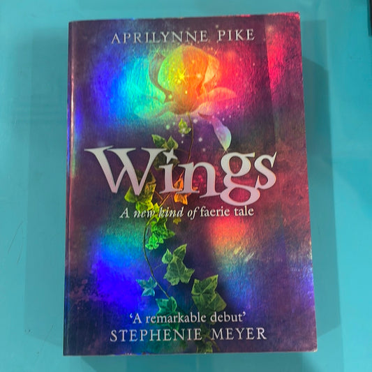 Wings a new kind of faerie tale - Aprilynne pike