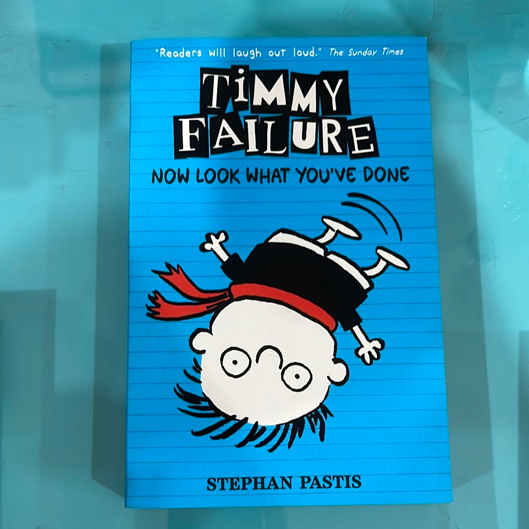 Timmy Failure now look what you’ve done - Stephan Pastis