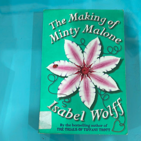 The making of Minty Malone - Isabel Wolff
