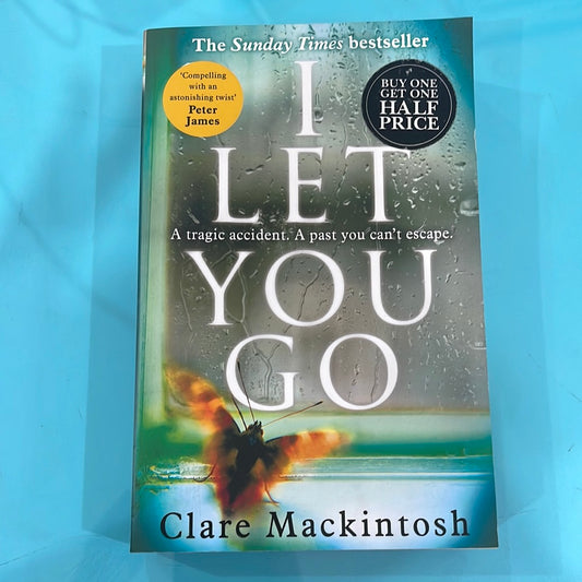 I let you go- Clare Mackintosh