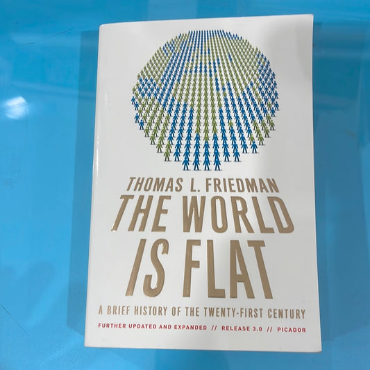 Th world is flat ( a brief history of the twenty first century ) Thomas L.Friedman