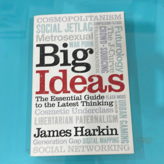 Big Ideas - James Harkin