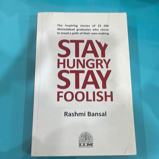 Stay Hungry stay foolish - Rashmi Bansai