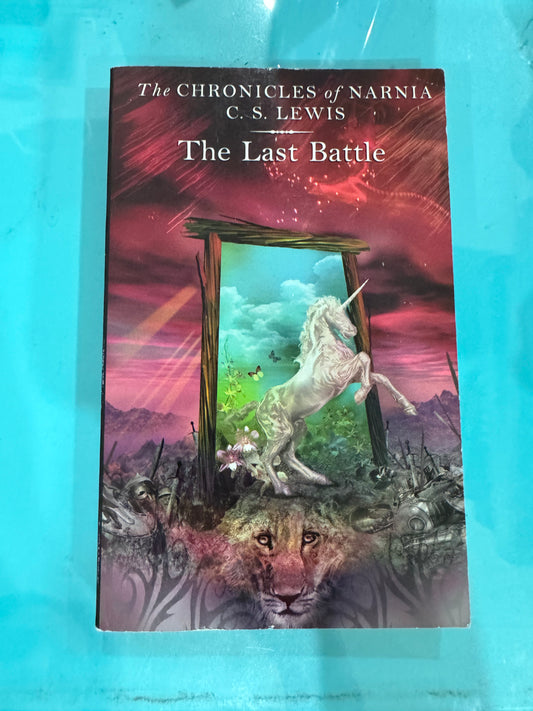 The chronicles of Narnia, the last battle – CS Lewis ￼