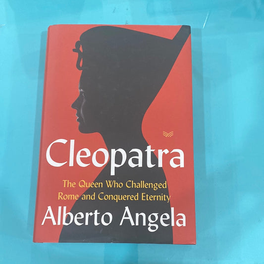 Cleopatra the Queen who challenged Rome and conquered eternity - Alberto Angela