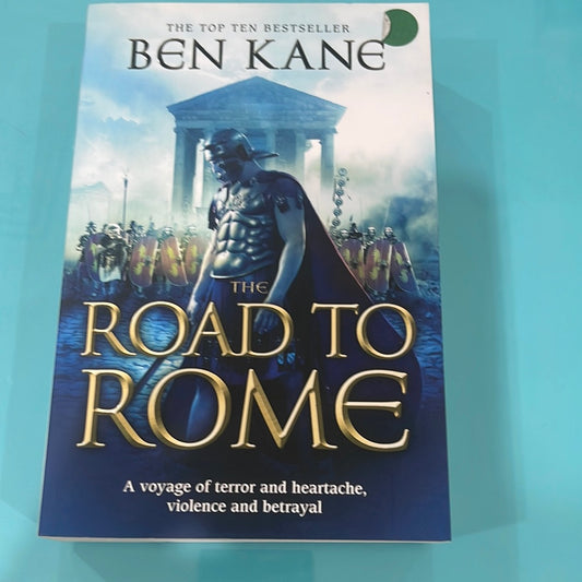 The road or rome - Ben Kane