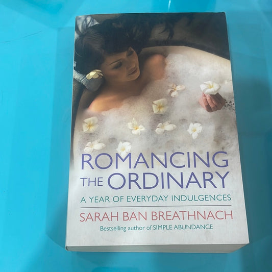 Romancing the Ordinary- Sarah Ban Breathnach